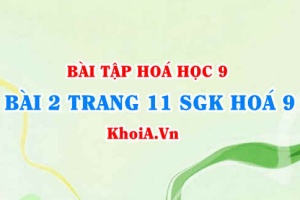 Bài 2 trang 11 SGK Hoá 9: Tính chất Hoá học của Lưu huỳnh Đioxit SO2